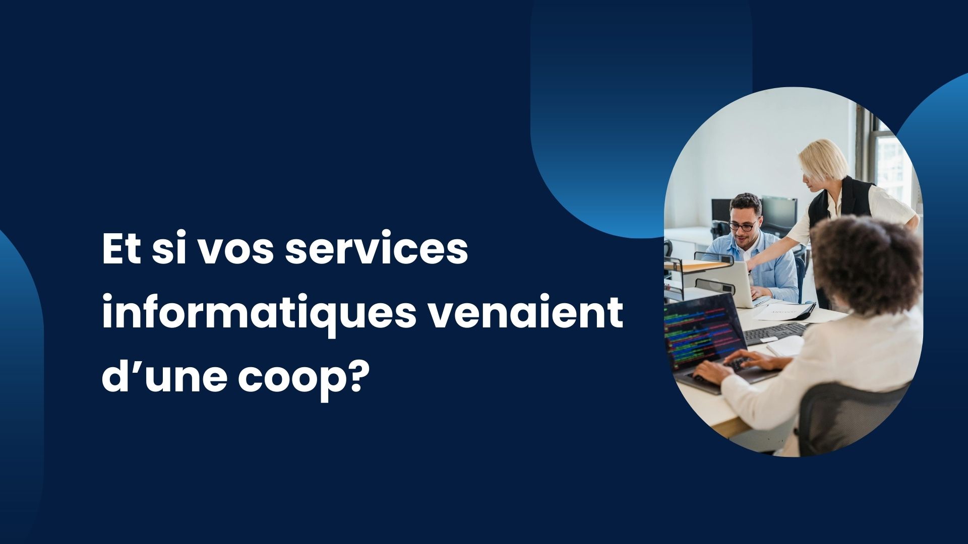 Et si vos services informatiques venaient d’une coop?